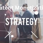 The Ultimate Guide to Patent Monetization: Strategies for Maximizing IP Value